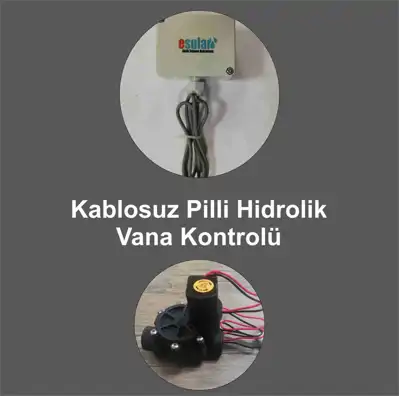 Kablosuz Pilli Hidrolik Vana Kontrolü